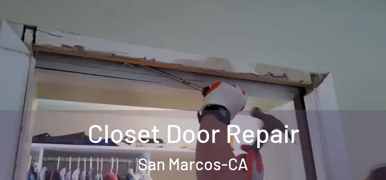  Closet Door Repair San Marcos-CA