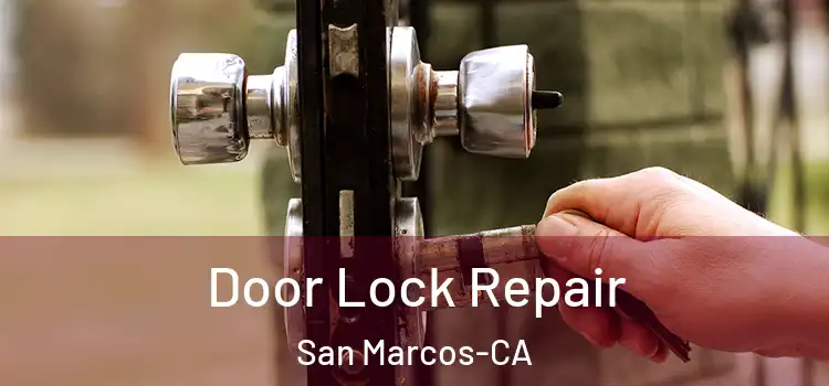 Door Lock Repair San Marcos-CA