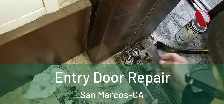 Entry Door Repair San Marcos-CA