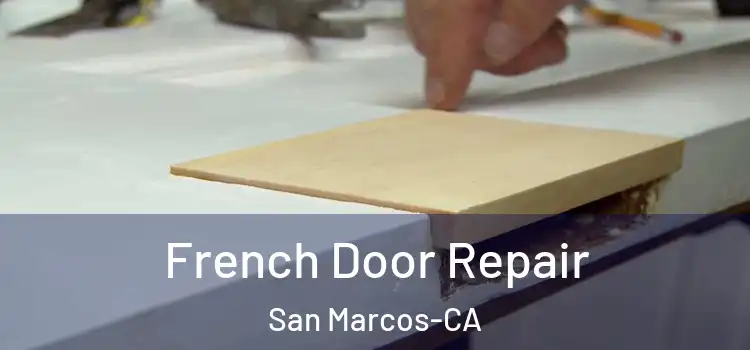  French Door Repair San Marcos-CA