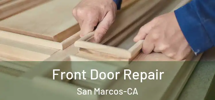 Front Door Repair San Marcos-CA