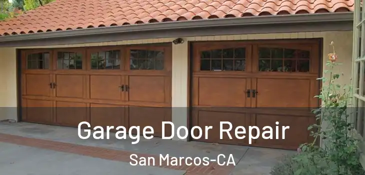  Garage Door Repair San Marcos-CA
