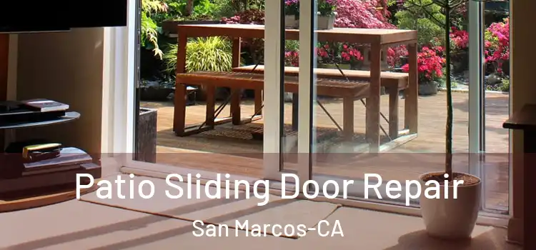  Patio Sliding Door Repair San Marcos-CA