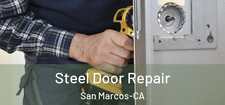  Steel Door Repair San Marcos-CA